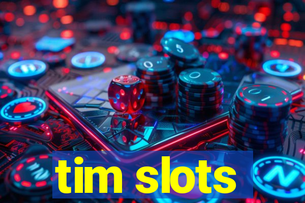 tim slots
